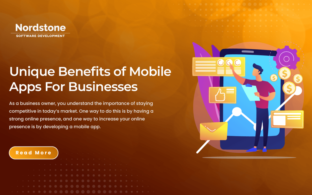 Unique Benefits of Mobile Apps For Businesses