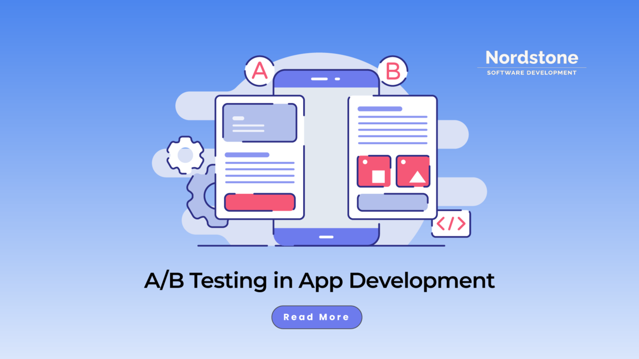 A/B Testing in App Development - Nordstone App Development