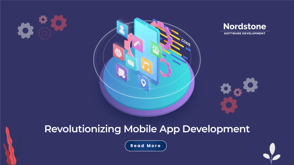 Revolutionizing Mobile App Development Trends by Nordstone