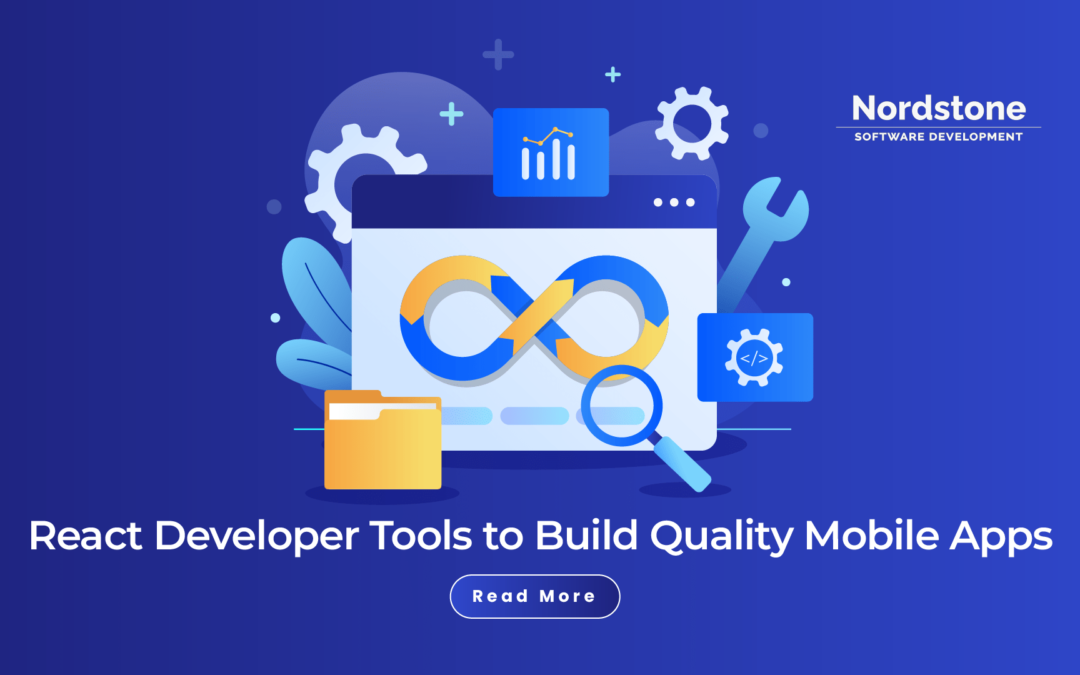 React Developer Tools to Build Quality Mobile Apps
