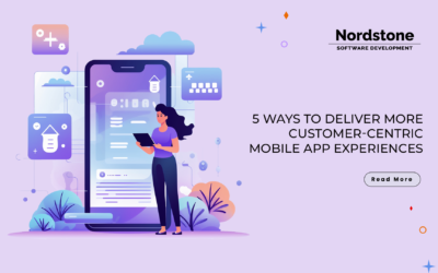5 Ways to Deliver More Customer-Centric Mobile App Experiences