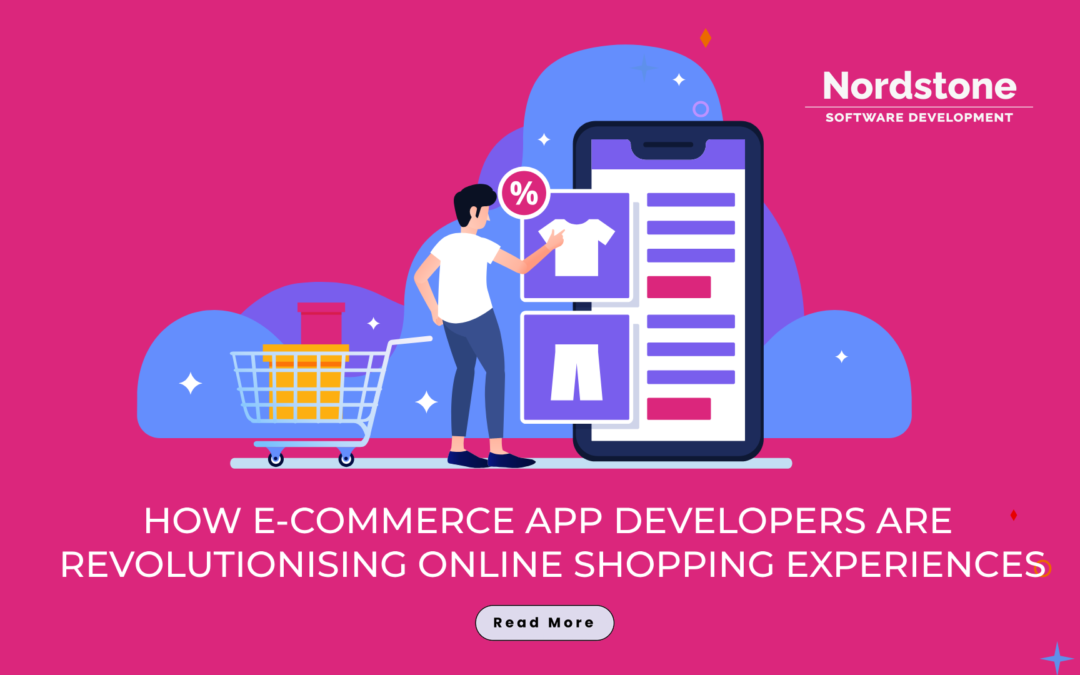 How E-Commerce App Developers Are Revolutionising Online Shopping Experiences