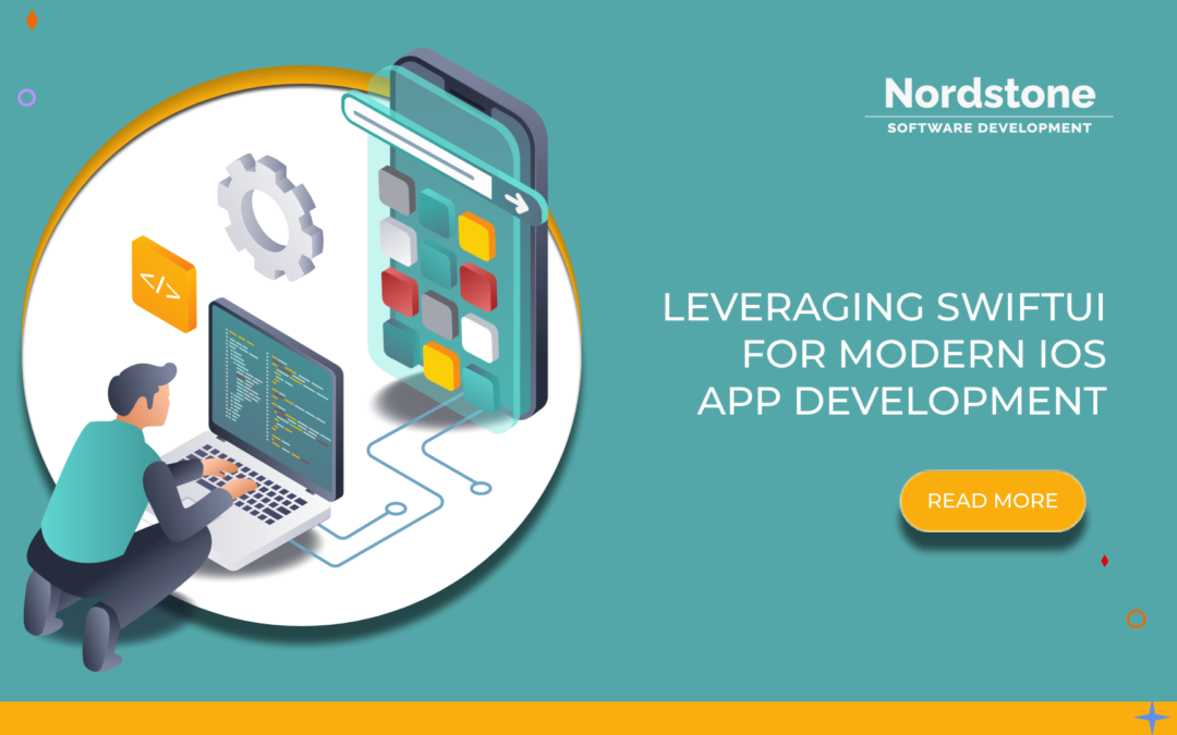 Leveraging SwiftUI for Modern iOS App Development: A Guide for iOS Developers