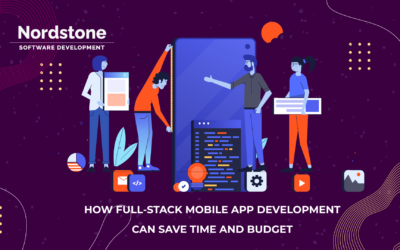 How Full-Stack Mobile App Development Can Save Time and Budget