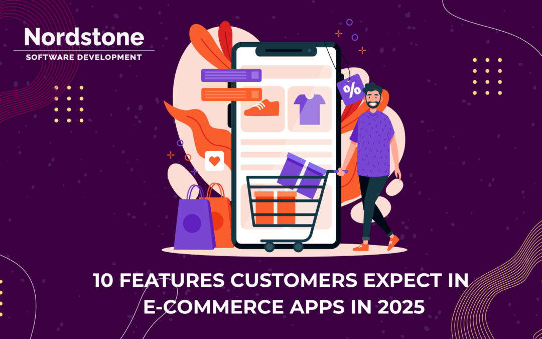 10 Features Customers Expect in E-commerce Apps in 2025