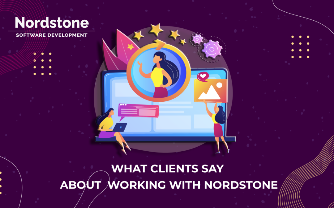 What Clients Say About Working with Nordstone: Testimonials You’ll Love
