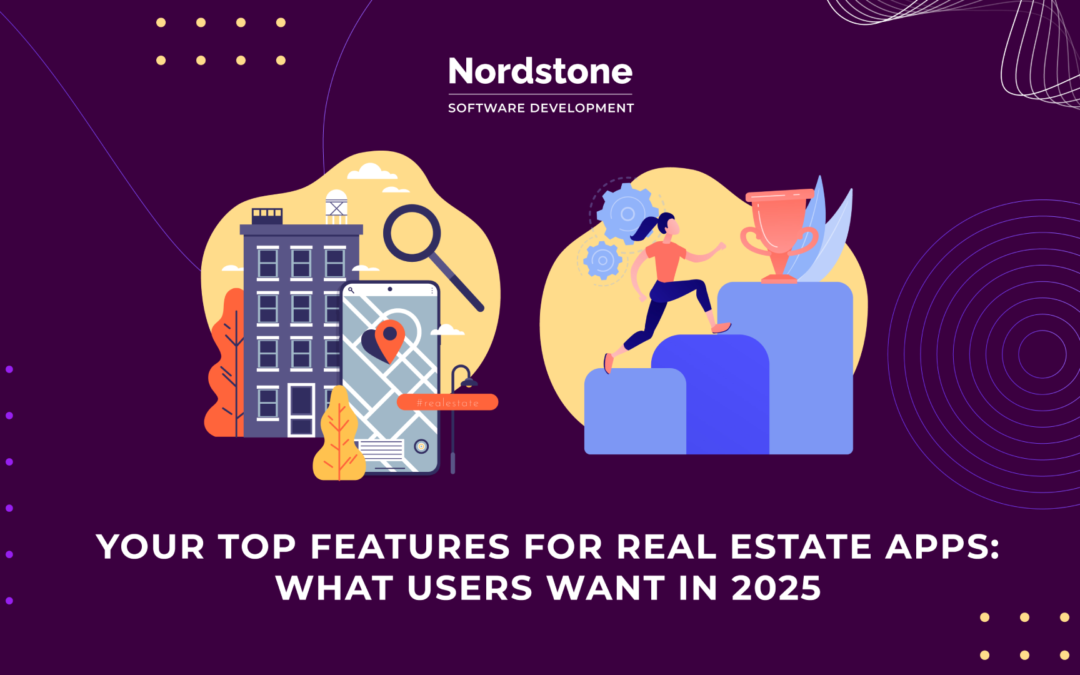 Top Features for Your Real Estate Apps: What Users Want in 2025