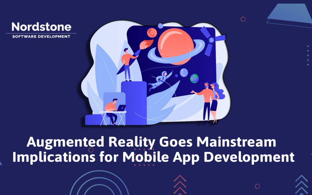 Augmented Reality Goes Mainstream: Implications for Mobile App Development