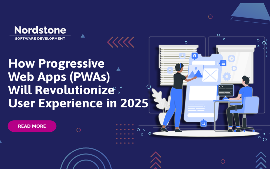 How Progressive Web Apps (PWAs) Will Revolutionize User Experience in 2025