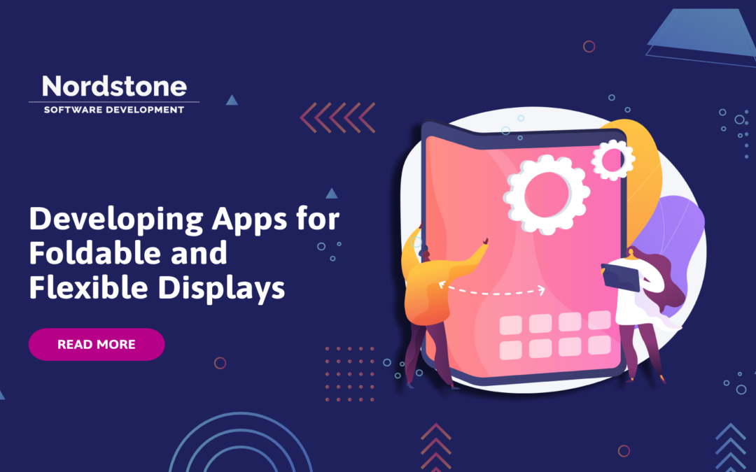 Developing Apps for Foldable and Flexible Displays