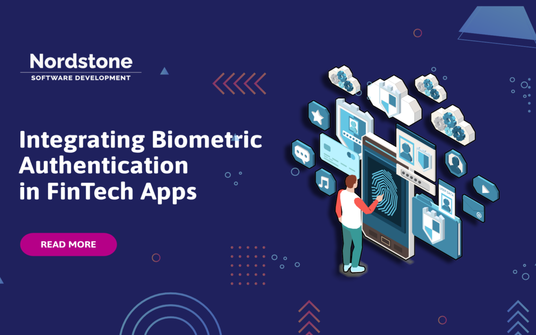 Integrating Biometric Authentication in FinTech Apps