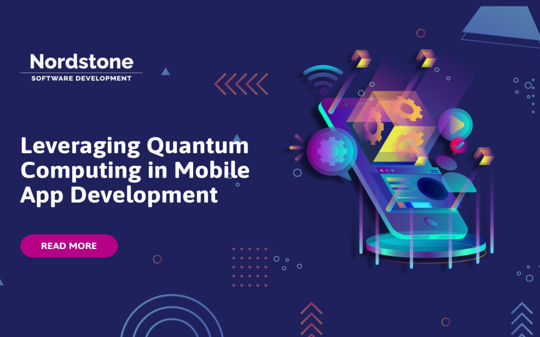 Leveraging Quantum Computing in Mobile App Development