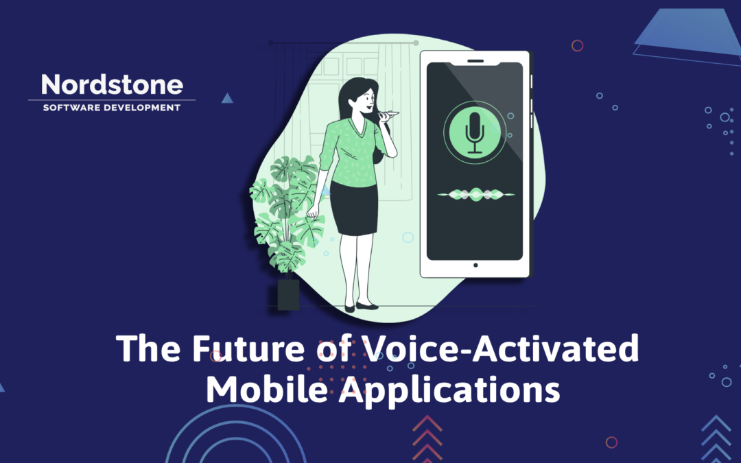 The Future of Voice-Activated Mobile Applications