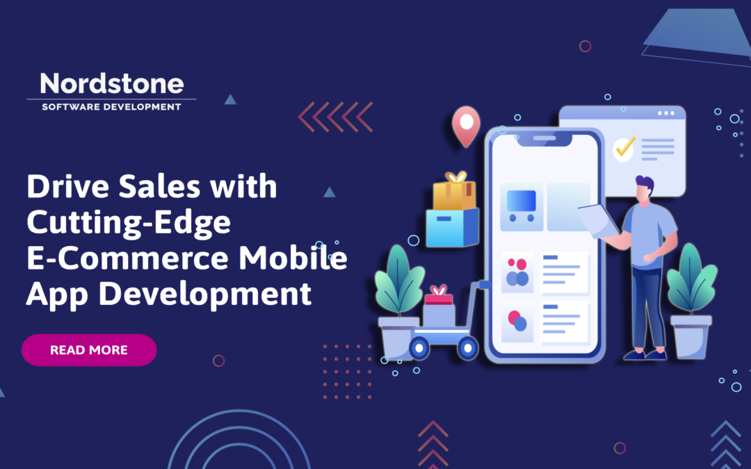 Drive Sales with Cutting-Edge E-Commerce Mobile App Development