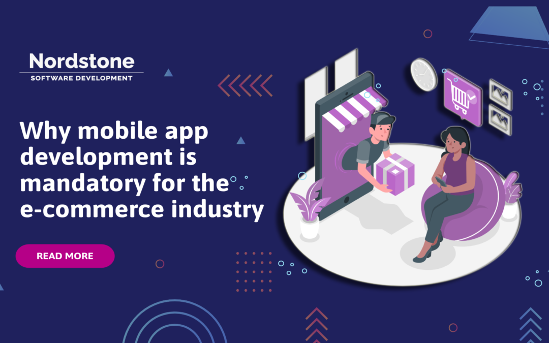 Why mobile app development is mandatory for the e-commerce industry