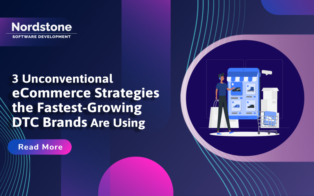 3 Unconventional eCommerce Strategies the Fastest-Growing DTC Brands