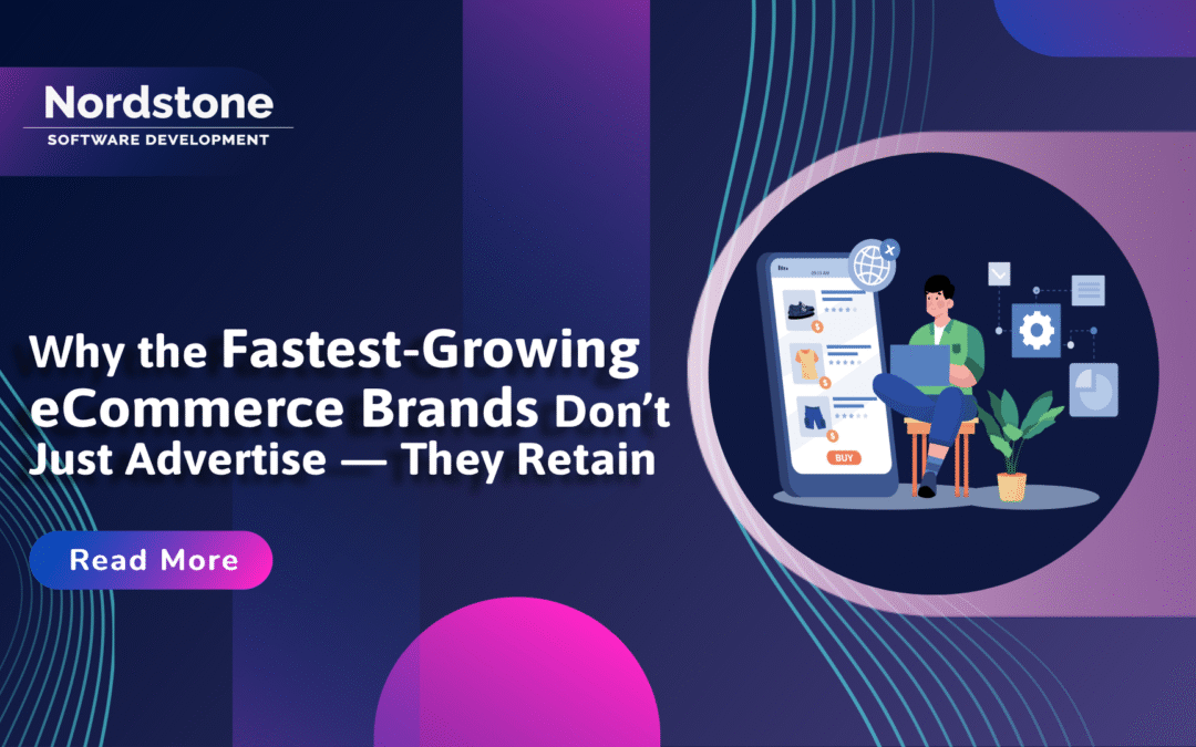 Why the Fastest-Growing eCommerce Brands Don’t Just Advertise — They Retain