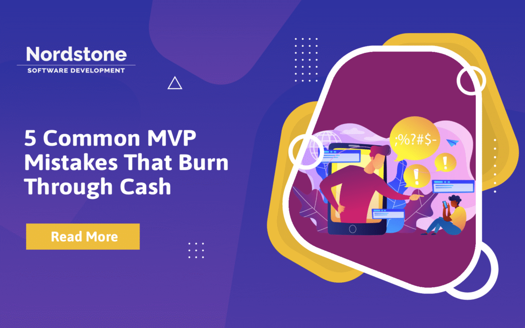 5 Common MVP Mistakes That Burn Through Cash
