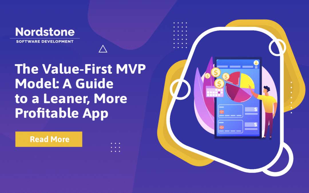 The Value-First MVP Model: A Guide to a Leaner, More Profitable App