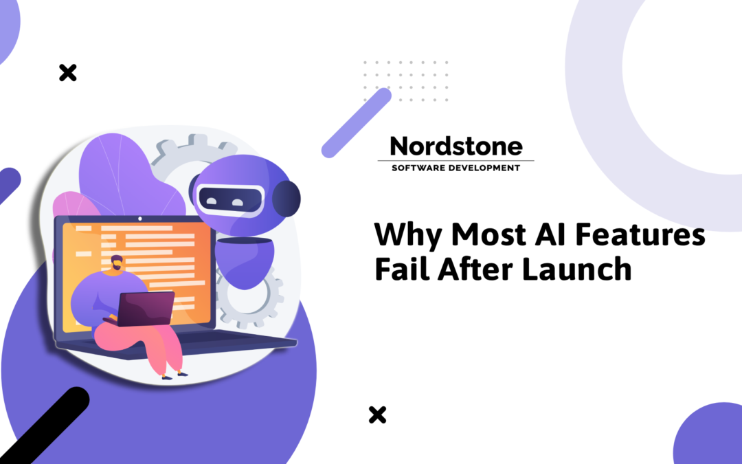 Why Most AI Features Fail After Launch