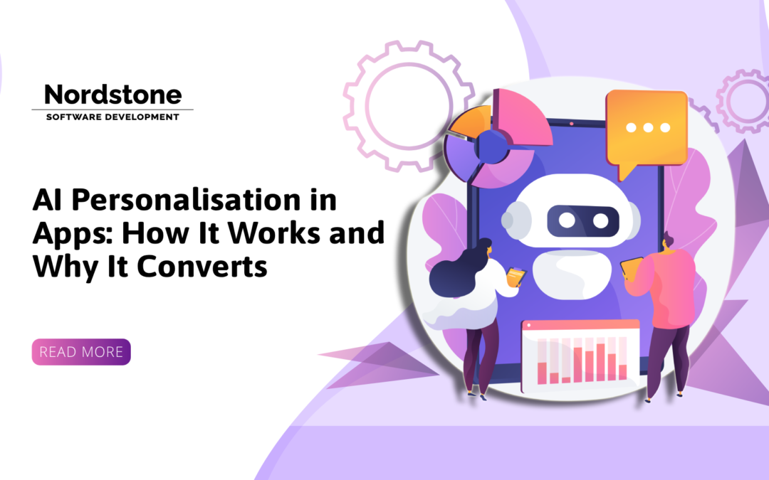 AI Personalisation in Apps: How It Works and Why It Converts