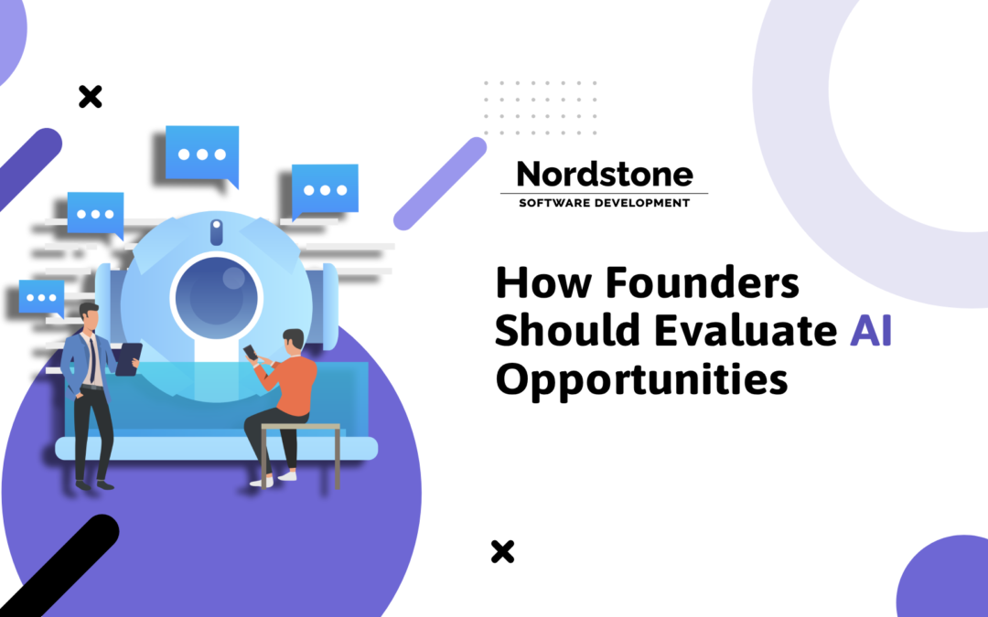 How Founders Should Evaluate AI Opportunities