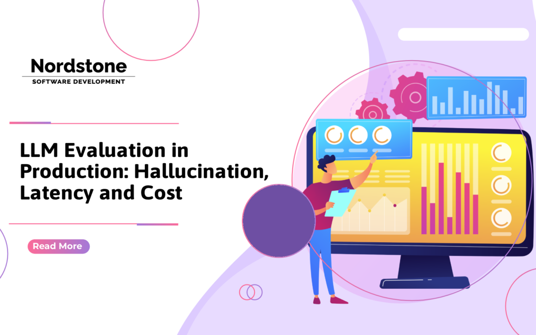 LLM Evaluation in Production: Hallucination, Latency and Cost